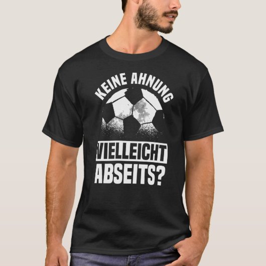 football gezegde Geen idee misschien buitenspel T-shirt (Voorkant)