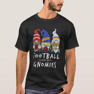 Football Gnomes Football met mijn Gnomies voor jon T-shirt