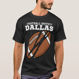 FOOTBALL INSTINCT DALLAS - TEXAS FOOTBALL T-SHIRT