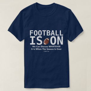 Football is aan - een Shirt van MisterP