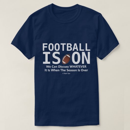 Football is aan - een Shirt van MisterP (Design voorkant)