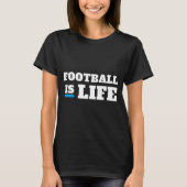 Football is life t-shirt (Voorkant)