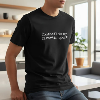 Football Is My Favorite Sport T-shirt