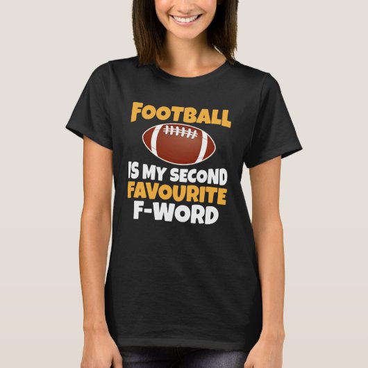 Football Is My Second Favourite Quote T-shirt (Voorkant)