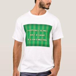Football is niet alleen maar een spel - het is een t-shirt