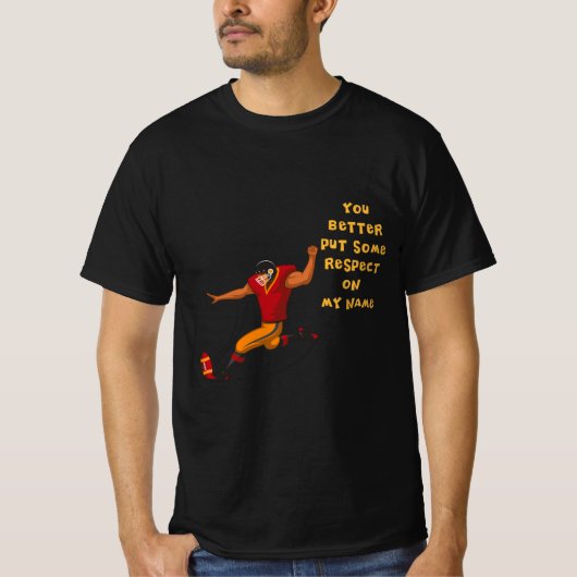 Football Kicker Demands Respect T-Shirt (Voorkant)
