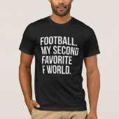 Football Mijn tweede favoriet F Word T-shirt (Voorkant)