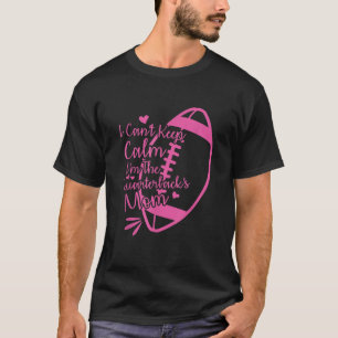 Football Moeder Ik kan niet rustig blijven Ik ben T-shirt