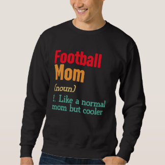 Football Mom Definition  Sports Mama Mother s Day Trui