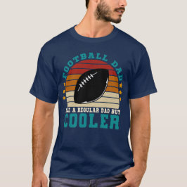 Football papa als een gewone papa maar cooler t-shirt