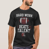 Football Player Hard work beats talent  Football T-shirt (Voorkant)
