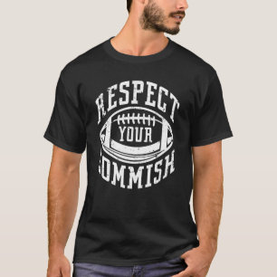Football respecteert uw Commish Fantasy Football C T-shirt