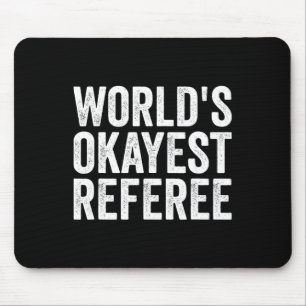 Football Soccer Hockey - World's Okayest Referee Muismat