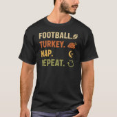Football. Turkey. Nap. Repeat - Funny Thanksgiving T-shirt (Voorkant)