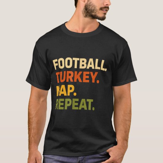Football. Turkey. Nap. Repeat, Thanksgiving Slogan T-shirt (Voorkant)