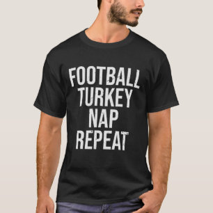 Football Turkije Nap herhaal Funny Thanksgiving Da T-shirt