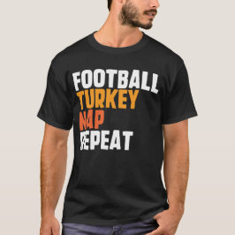 Football Turkije NAP Herhaal Thanksgiving Gezegde T-shirt