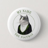 FOOTMAN CAT Naam Tag Badge Pin Button II (Voorkant)