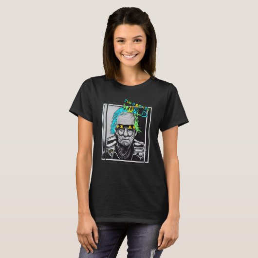 For a better world grandpa wild and punk t-shirt (Voorkant volledig)