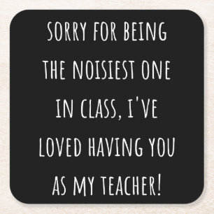 for being the noisiest one in class kartonnen onderzetters