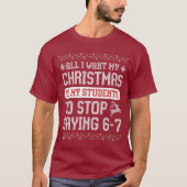For Christmas is my students is stop saying 67 T-shirt (Voorkant)