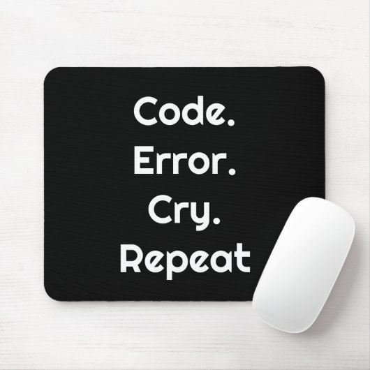 For Coders – Code. Error. Cry. Repeat Mouse Pad Muismat (Met muis)