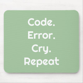 For Coders & Tech Pros – Code. Error. Cry. Repeat  Muismat