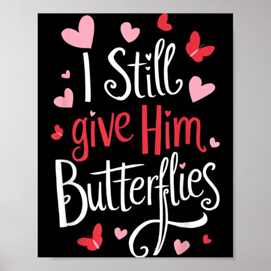 For Couples _ I Still Give Him Butterflies _ Funny Poster (Voorkant)