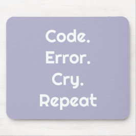For Engineers & Coders – Code. Error. Cry. Repeat  Muismat