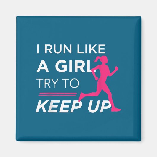 For Female Runners - I Run Like A Girl Try To Keep Magneet (Voorkant)