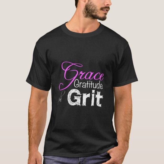 For Grace Gratitude And Grit Strong T-shirt (Voorkant)