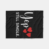 For Her Him Happy Valentines Day Yep Still Single Fleece Deken (Voorkant (Horizontaal))