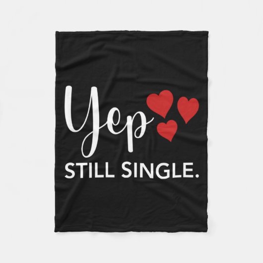 For Her Him Happy Valentines Day Yep Still Single Fleece Deken (Voorkant)