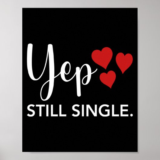 For Her Him Happy Valentines Day Yep Still Single  Poster (Voorkant)