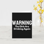 For Her Warning The Girls Are Drinking Again Drunk Kaart (Gele Bloem)