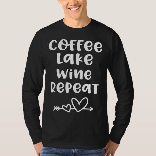 For Lake Coffee Lake Wine Repeat T-shirt (Voorkant)