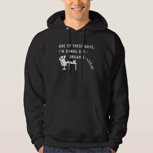 For Lazy Procrastinators And Unorganized People Hoodie (Voorkant)