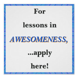 For Lessons in Awesomeness Perfect Poster