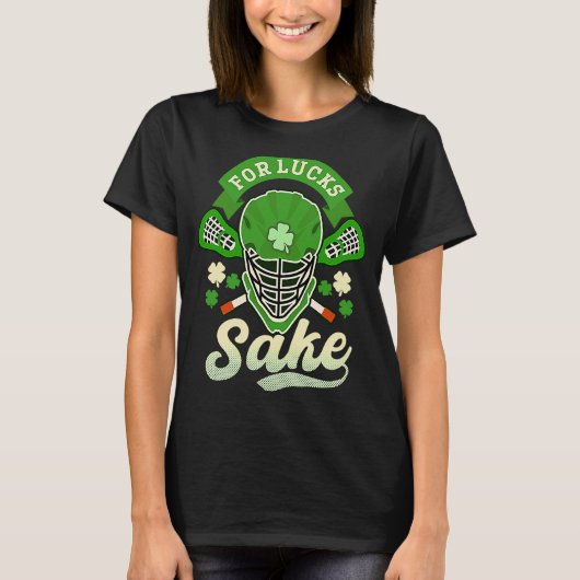 For Lucks Sake Lacrosse St Patricks Day T-shirt (Voorkant)