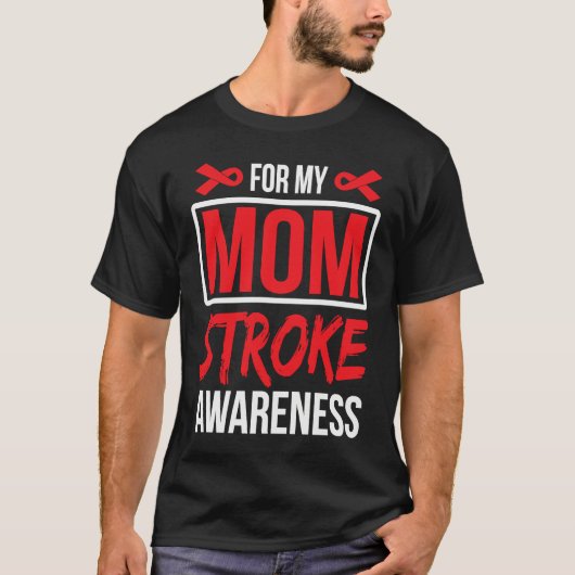 For Mom Stroke Awareness Ribbon T-shirt (Voorkant)