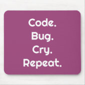 For Programmers – Code. Bug. Cry. Repeat Mouse Pad Muismat (Voorkant)
