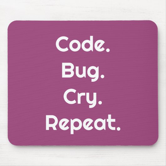 For Programmers – Code. Bug. Cry. Repeat Mouse Pad Muismat (Voorkant)