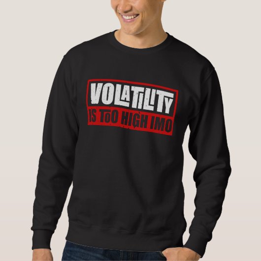 for Sarcastic Volatility Quote Artwork Trui (Voorkant)