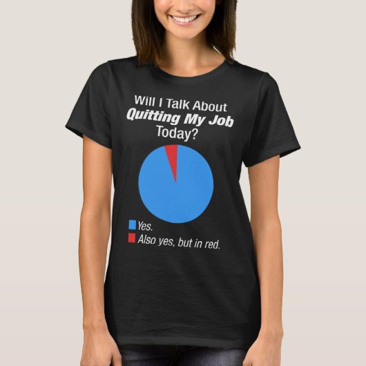 For Someone Who Wants To Quit Their Job T-shirt (Voorkant)