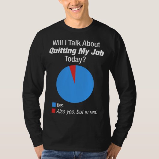 For Someone Who Wants To Quit Their Job T-shirt (Voorkant)