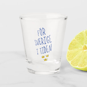 För Sverige i Tiden, Zweedse Motto Shot Glas