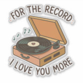 For the Record: I Love You More 💖 Sticker (Voorkant)