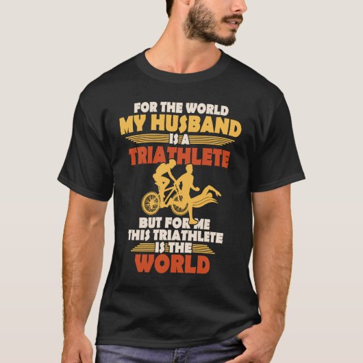 For this world my man is a triathlet t-shirt (Voorkant)