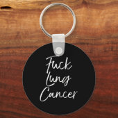 For You Lung Cancer Quote Funny For Lung Cancer Sleutelhanger (Voorkant)