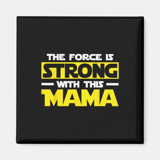 Force is sterk met dit mijn mama magneet (Voorkant)